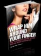 Wrap Him Around Your Finger